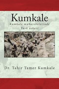 portada Kumkale: Kumkale Muharebeleri'nde Türk Askeri (in Turco)