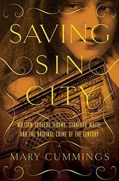 portada Saving sin City: William Travers Jerome, Stanford White, and the Original Crime of the Century (en Inglés)