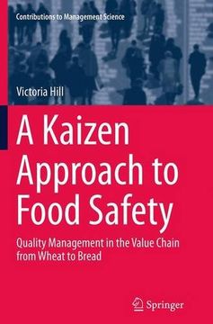 portada A Kaizen Approach to Food Safety: Quality Management in the Value Chain from Wheat to Bread (Contributions to Management Science)