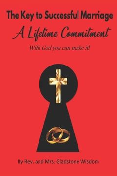 portada The Key to Successful Marriage a Lifetime Commitment with God You Can Make It! (en Inglés)