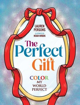 portada The Perfect Gift: Color My World Perfect (en Inglés)