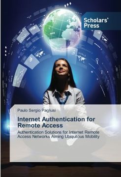 portada Internet Authentication for Remote Access: Authentication Solutions for Internet Remote Access Networks Aiming Ubiquitous Mobility