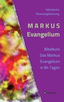 portada MARKUS Evangelium: Kommentare Gebete Impulse (in German)