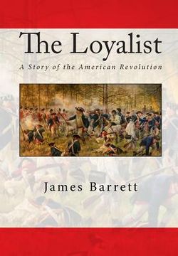 portada The Loyalist: A Story of the American Revolution (en Inglés)