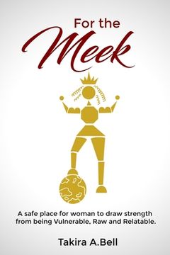 portada For the Meek: A safe place for woman to draw strength from being vulnerable, raw and relatable (en Inglés)