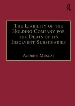 portada The Liability of the Holding Company for the Debts of Its Insolvent Subsidiaries (en Inglés)