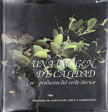 portada Imagen de Calidad, Una. Los Productos del Cerdo Iberico