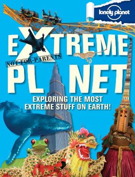 portada Lonely Planet Not-For-Parents Extreme Planet (Lonely Planet Kids) 