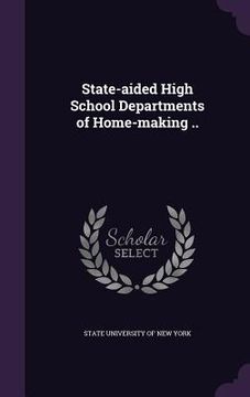 portada State-aided High School Departments of Home-making ..