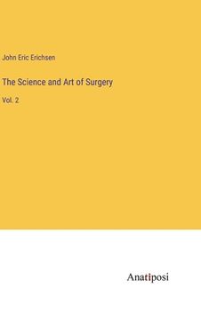 portada The Science and Art of Surgery: Vol. 2 (en Inglés)