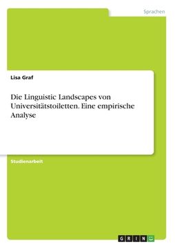 portada Die Linguistic Landscapes von Universitätstoiletten. Eine empirische Analyse (en Alemán)