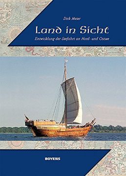 portada Land in Sicht: Entwicklung der Seefahrt an Nord- und Ostsee (en Alemán)