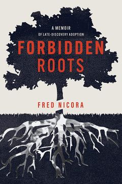 portada Forbidden Roots: A Memoir of Late-Discovery Adoption (in English)