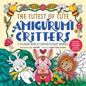 portada The Cutest of Cute Amigurumi Critters: A Coloring Book of Crocheted Baby Animals (en Inglés)