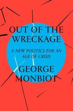 portada Out of the Wreckage: A new Politics for an age of Crisis (en Inglés)