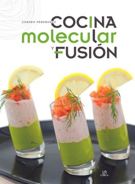 Libro Cocina Molecular y Fusion, Carmen Fernandez, ISBN 9788466230698.  Comprar en Buscalibre