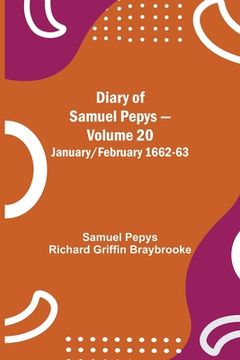 portada Diary of Samuel Pepys - Volume 20: January/February 1662-63 (en Inglés)