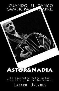portada Astor&Nadia: El encuentro entre Astor Piazzolla y Nadia Boulanger