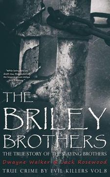 portada The Briley Brothers: The True Story of The Slaying Brothers: Historical Serial Killers and Murderers