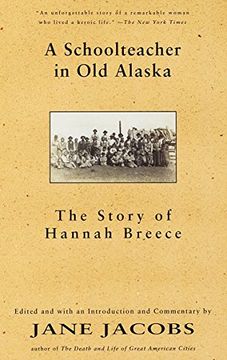 portada A Schoolteacher in old Alaska: The Story of Hannah Breece (en Inglés)