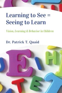 portada Learning to See = Seeing to Learn: Vision, Learning & Behavior in Children (in English)