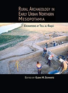 portada Rural Archaeology in Early Urban Northern Mesopotamia: Excavations at Tell Al-Raqa'i (en Inglés)