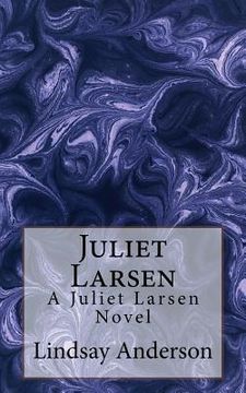 portada Juliet Larsen: A Juliet Larsen Novel (en Inglés)