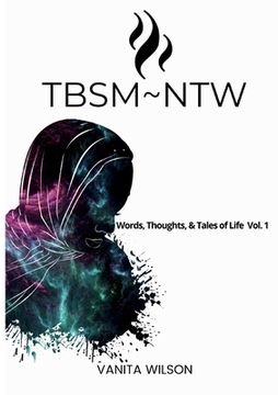 portada Tbsm Ntw: Words, Thoughts, & Tales of Life (en Inglés)