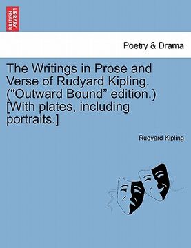 portada the writings in prose and verse of rudyard kipling. ("outward bound" edition.) [with plates, including portraits.]