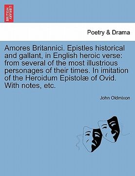 portada amores britannici. epistles historical and gallant, in english heroic verse: from several of the most illustrious personages of their times. in imitat (en Inglés)