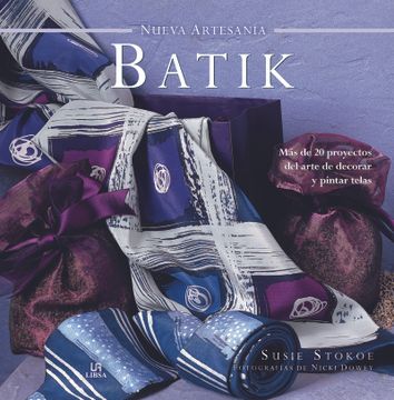 portada Batik: Más de 20 Proyectos del Arte de Decorar y Pintar Telas