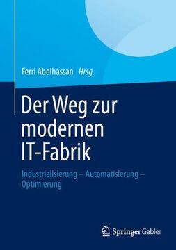 portada Der Weg zur modernen IT-Fabrik: Industrialisierung - Automatisierung - Optimierung
