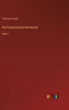 portada Die Französische Revolution: Band 1 (in German)