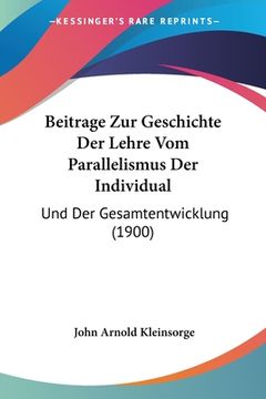 portada Beitrage Zur Geschichte Der Lehre Vom Parallelismus Der Individual: Und Der Gesamtentwicklung (1900) (en Alemán)