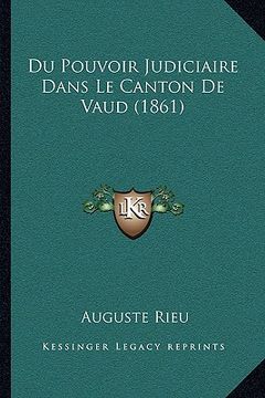 portada Du Pouvoir Judiciaire Dans Le Canton De Vaud (1861)