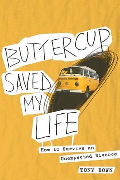 portada Buttercup Saved My Life: how to survive an unexpected divorce (in English)