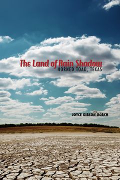 portada The Land of Rain Shadow: Horned Toad, Texas (en Inglés)