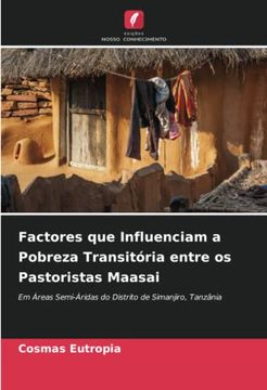 portada Factores que Influenciam a Pobreza Transitória Entre os Pastoristas Maasai: Em Áreas Semi-Áridas do Distrito de Simanjiro, Tanzânia