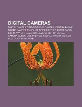 portada digital cameras: digital camera, time-of-flight camera, camera phone, bridge camera, fujifilm finepix f-series, lumix, casio exilim, vi