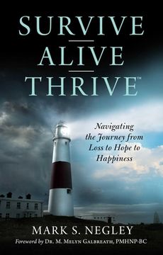 portada Survive – Alive – Thrive: Navigating the Journey From Loss to Hope to Happiness (en Inglés)