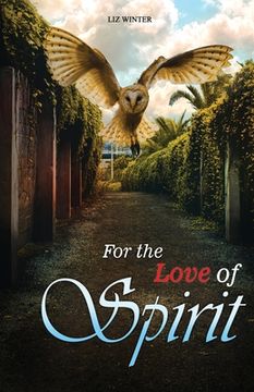 portada For the Love of Spirit: A Medium Memoir (en Inglés)