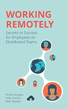 portada Working Remotely: Secrets to Success for Employees on Distributed Teams (in English)