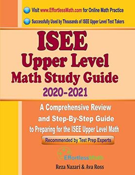portada Isee Upper Level Math Study Guide 2020 - 2021: A Comprehensive Review and Step-By-Step Guide to Preparing for the Isee Upper Level Math (in English)