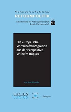 portada Die Europäische Wirtschaftsintegration aus der Perspektive Wilhelm Röpkes (Marktwirtschaftliche Reformpolitik) (en Alemán)