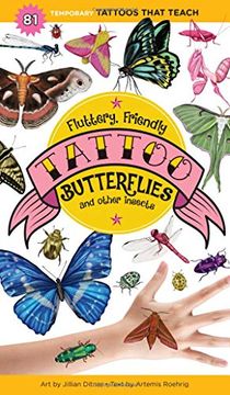 portada Fluttery, Friendly Tattoo Butterflies and Other Insects: 81 Temporary Tattoos That Teach 