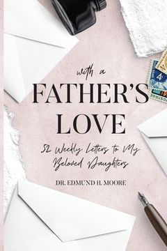 portada With a Father's Love: 52 Weekly Letters to My Beloved Daughters (en Inglés)