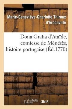 portada Dona Gratia d'Ataïde, Comtesse de Ménésès, Histoire Portugaise. (en Francés)
