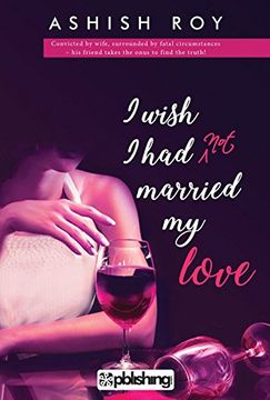 portada I Wish i had not Married my Love