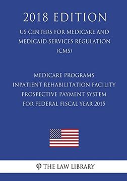 portada Medicare Programs - Inpatient Rehabilitation Facility Prospective Payment System for Federal Fiscal Year 2015 (in English)