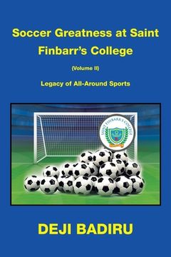 portada Soccer Greatness at Saint Finbarr's College (Volume Ii): Legacy of All-Around Sports